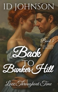 Back to Bunker Hill: A Time Travel Romance: A Time