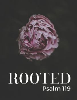 Paperback Rooted: Psalm 119 Book