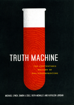 Hardcover Truth Machine: The Contentious History of DNA Fingerprinting Book