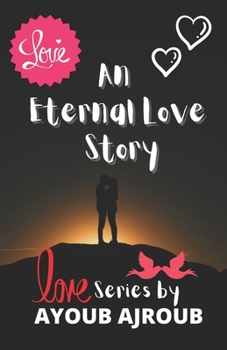 Paperback An Eternal Love Story: A book can change everything you know about love and relationships Book