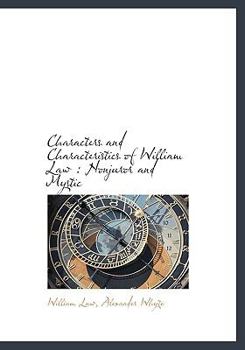 Paperback Characters and Characteristics of William Law: Nonjuror and Mystic Book