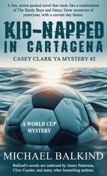 Kid-Napped In Cartagena (Casey Clark Mysteries)