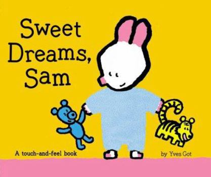 Hardcover Sweet Dreams, Sam: A Touch-And-Feel Book