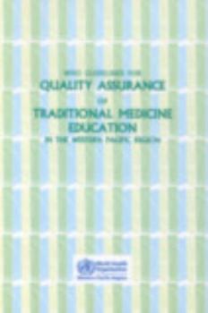 WHO Guidelines for Quality Assurance of Traditional Medicine Education in the Western Pacific Region