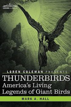 Hardcover Thunderbirds: America's Living Legends of Giant Birds Book