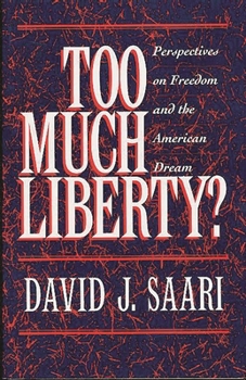 Paperback Too Much Liberty?: Perspectives on Freedom and the American Dream Book