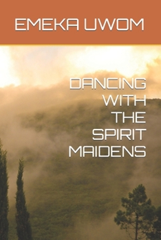 Paperback Dancing with the Spirit Maidens Book