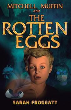 Paperback Rotten Eggs: Mitchell Muffin & The Rotten Eggs Book