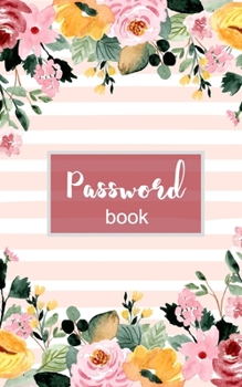 Paperback Password Book: Internet Password Organizer 5" x 8" Small Password Journal and Alphabetical To Protect Usernames and Passwords Book