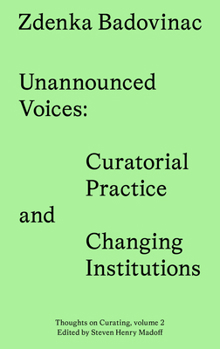 Paperback Unannounced Voices: Curatorial Practice and Changing Institutions Book