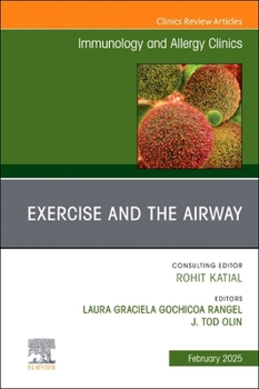 Exercise and the Airway, An Issue of Immunology and Allergy Clinics of North America (Volume 45-1) (The Clinics: Internal Medicine, Volume 45-1)
