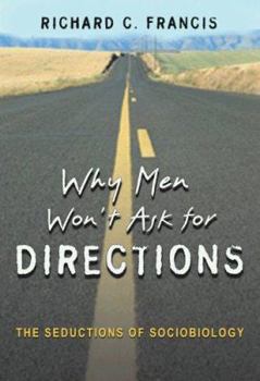 Paperback Why Men Won't Ask for Directions: The Seductions of Sociobiology Book