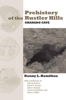 Paperback Prehistory of the Rustler Hills: Granado Cave Book