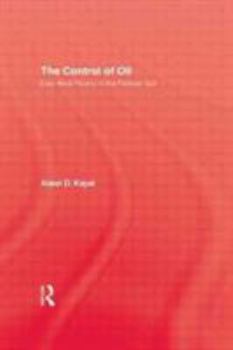 Hardcover The Control of Oil: East-West Rivalry in the Persian Gulf Book