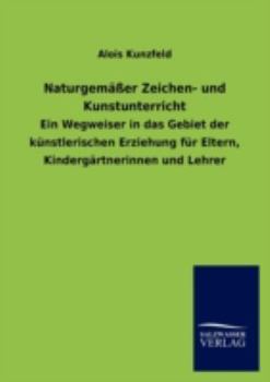 Paperback Naturgemäßer Zeichen- und Kunstunterricht [German] Book