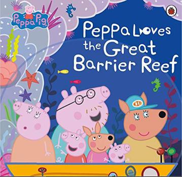 Paperback Peppa Pig: Peppa Loves the Great Barrier Reef Book