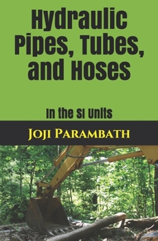 Paperback Hydraulic Pipes, Tubes, and Hoses: In the SI Units Book