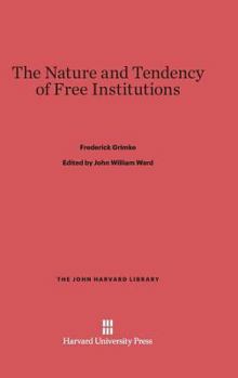 Hardcover The Nature and Tendency of Free Institutions Book