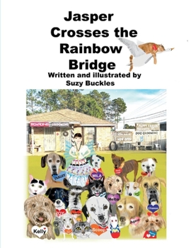 Paperback Jasper Crosses the Rainbow Bridge: Volume 3 Book