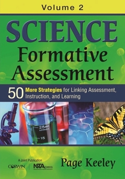Paperback Science Formative Assessment, Volume 2: 50 More Strategies for Linking Assessment, Instruction, and Learning Book