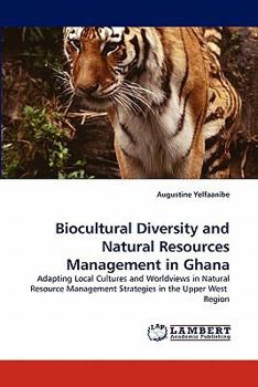 Paperback Biocultural Diversity and Natural Resources Management in Ghana Book