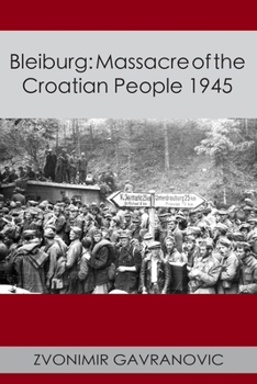 Paperback Bleiburg: Massacre of the Croatian People 1945 Book