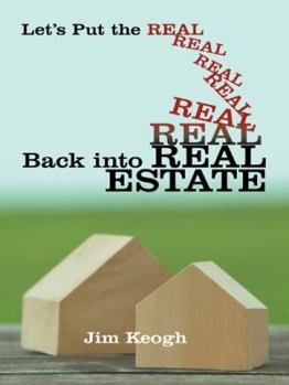 Paperback Let's Put the Real Back Into Real Estate Book