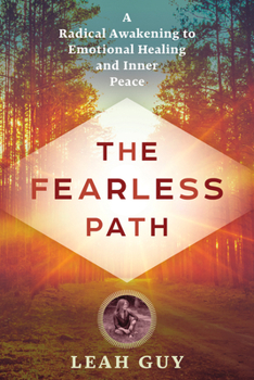 Paperback The Fearless Path: A Radical Awakening to Emotional Healing and Inner Peace Book