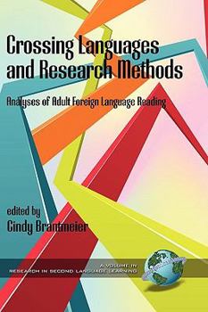 Hardcover Crossing Languages and Research Methods: Analyses of Adult Foreign Language Reading (Hc) Book