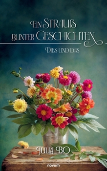 Paperback Ein Strauß bunter Geschichten: Dies und das [German] Book