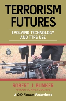 Paperback Terrorism Futures: Evolving Technology and Ttps Use Book