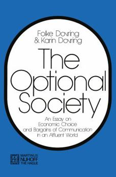 Paperback The Optional Society: An Essay on Economic Choice and Bargains of Communication in an Affluent World Book