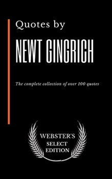 Paperback Quotes by Newt Gingrich: The complete collection of over 100 quotes Book