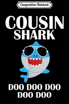 Paperback Composition Notebook: Cousin Shark Doo Doo Doo Fathers Day Cousin Journal/Notebook Blank Lined Ruled 6x9 100 Pages Book