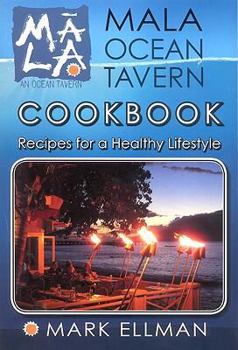 Hardcover Mala Ocean Tavern Cookbook: Recipes for a Healthy Lifestyle Book