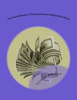 Paperback The Financial Journey: A Yearlong Interactive Budgeting Workbook Book