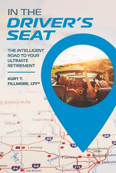 Paperback In the Driver's Seat: The Intelligent Road to Your Ultimate Retirement Book