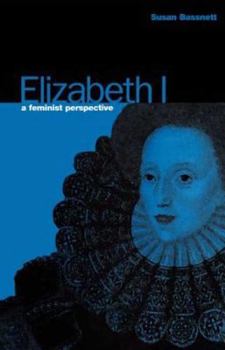 Paperback Elizabeth I: A Feminist Perspective Book