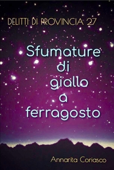 Sfumature di giallo a ferragosto: Delitti di provincia 27 (Italian Edition)