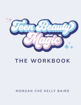 Paperback Teen Beauty Magic: The Workbook Book