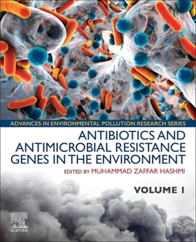 Paperback Antibiotics and Antimicrobial Resistance Genes in the Environment: Volume 1 in the Advances in Environmental Pollution Research Series Book