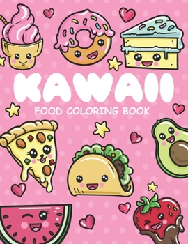 Paperback Kawaii Food Coloring Book: Kawaii doodle coloring book, Cute food coloring book for Adults, Kids and girls of all ages, with more than 30 kawaii Book