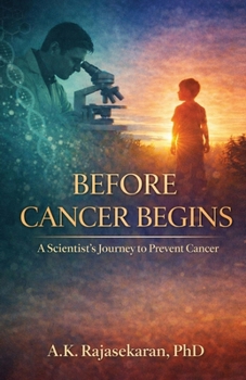 Paperback Before Cancer Begins: A Scientist's Journey to Prevent Cancer Book