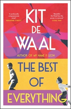 The Best of Everything: A Heartwarming Story of Kindness and Found Family from the Author of My Name Is Leon
