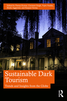Paperback Sustainable Dark Tourism: Trends and Insights from the Globe Book