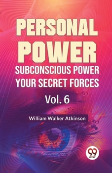 Paperback Personal Power Subconscious Power Your Secret Forces Vol. 6 Book