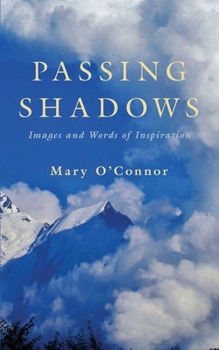 Paperback Passing Shadows: Images and Words of Inspiration Book