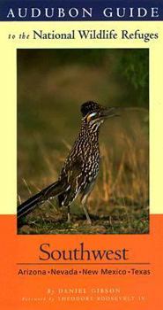 Paperback Audubon Guide to the National Wildlife Refuges: Southwest: Arizona, Nevada, New Mexico, Texas Book