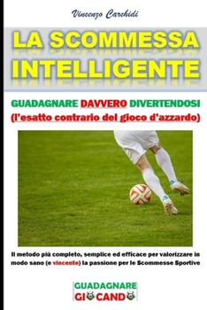Paperback La Scommessa Intelligente: Spendere meno e vincere di più [Italian] Book