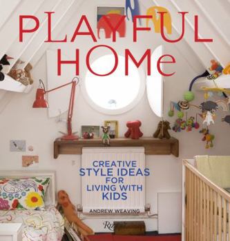 Hardcover Playful Home: Creative Style Ideas for Living with Kids Book